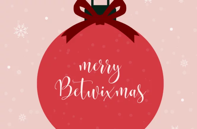 Betwixmas